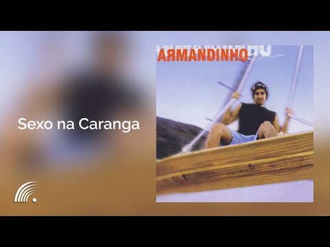 Sexo Na Caranga - Armandinho