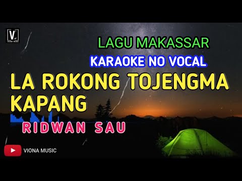 KARAOKE LA ROKONG TOJENGMA KAPANG - RIDWAN SAU