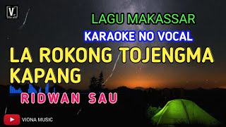 Download lagu KARAOKE LA ROKONG TOJENGMA KAPANG - RIDWAN SAU mp3