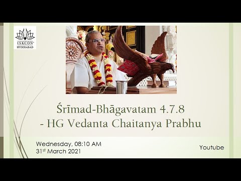 Śrīmad-Bhāgavatam 4.7.8-9 by HG Vedanta Chaitanya Prabhu