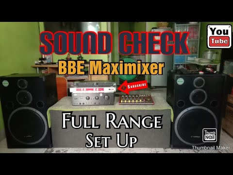 Sound Check Full range set up | BBE Maximizer