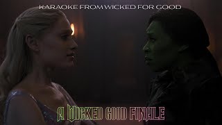 A Wicked Good Finale - Karaoke From Wicked For Good