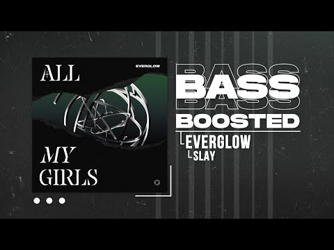 EVERGLOW (에버글로우) - SLAY [BASS BOOSTED]
