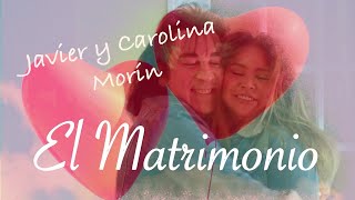 Javier Morín Rodríguez Canción "El Matrimonio"