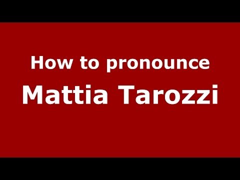 How to pronounce Mattia Tarozzi (Italian/Italy)  - PronounceNames.com