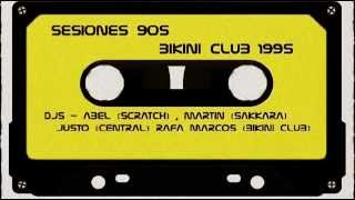 BIKINI CLUB 1995 - SESIONES DJs: ABEL , MARTIN , JUSTO , RAFA MARCOS