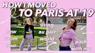 HOW I MOVED TO PARIS AT NINETEEN! | using au pair world, pack with me, and my new room tour! ♡