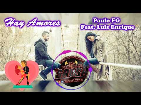 Hay Amores Feat. Luis Enrique - Paulo FG