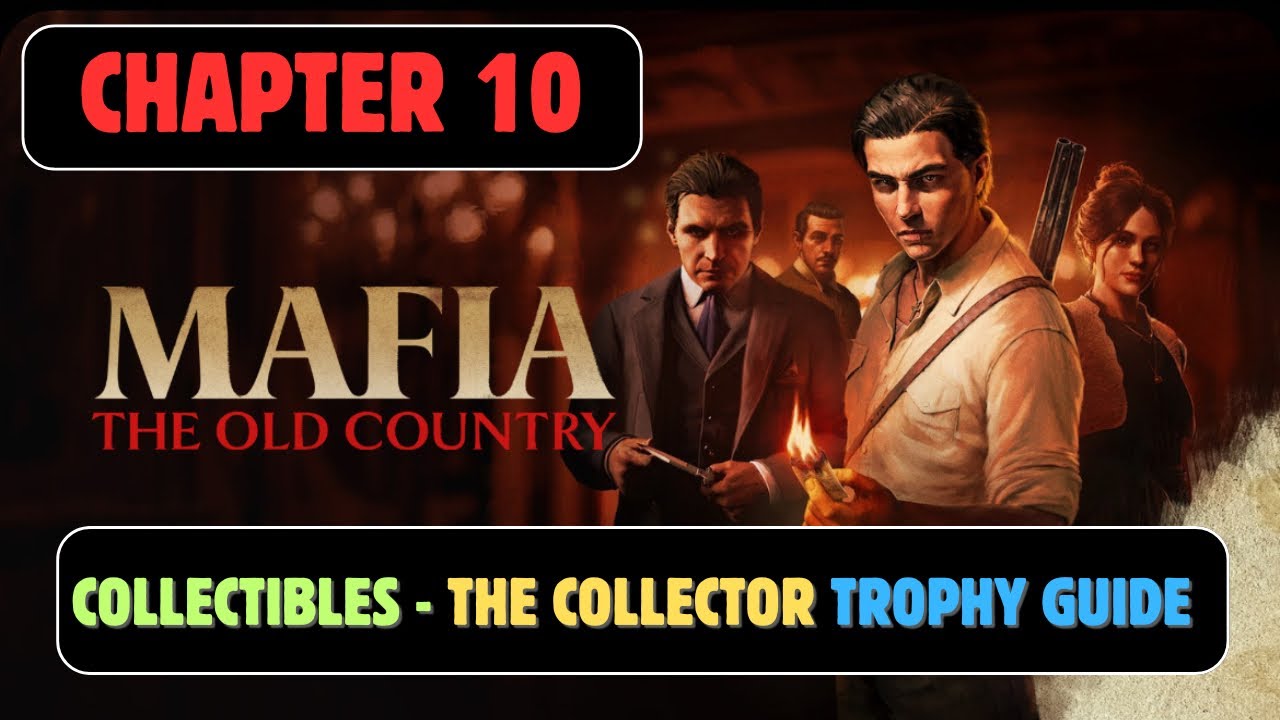 Mafia The Old Country | Chapter 10 - La Festa | The Collector Trophy Guide