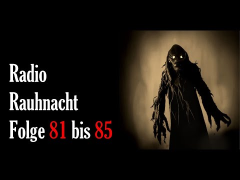 Radio Rauhnacht Folge 81 bis 85 - Bayerischer Horror, Grusel, Creepypasta, Weizgeschichten