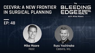 Ceevra: a New Frontier in Surgical Planning | The Bleeding Edge of Digital Health