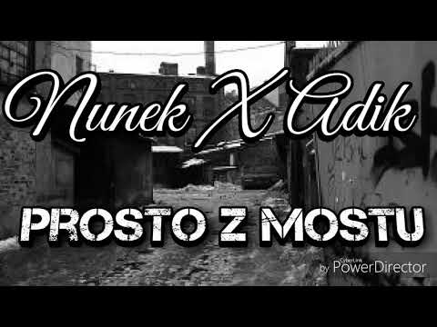 Nunek X Adik - Prosto Z Mostu (prod. erespe)