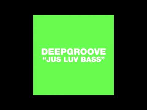 Deepgroove ‎- Jus Luv Bass (Yer Man Remix) [2004]