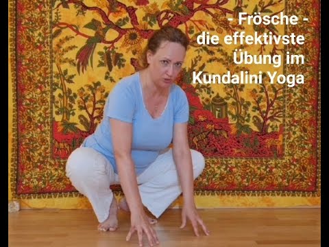 Frösche - Effektive und kraftvolle Kundalini Yoga Übung für Knie, Kreislauf, Sauerstoffversorgung