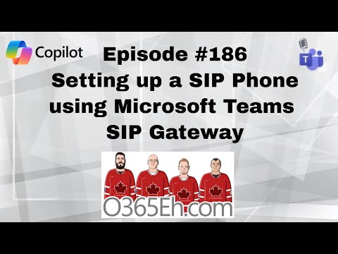 O365Eh! - Episode 186 -Notes from the field Setting up a SIP phone using #MicrosoftTeams SIP Gateway
