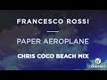 Francesco Rossi - Paper Aeroplane [Chris Coco ...