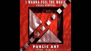 Public Art feat. B.O.Y. - I Wanna Feel The Music (Junkie Mix)