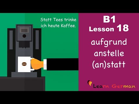 B1 - Lesson 18 | anstelle, aufgrund, (an)statt | Genitivpräpositionen | Learn German Intermediate