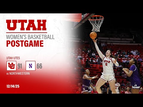 Utah: 91, Northwestern: 66 | Utah Women's Basketball Post Game Press Conference