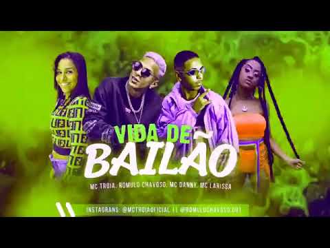 Mc Tróia , Rômulo Chavoso,Mc Danny Mc Larissa ,VIDA DE BAILÃO