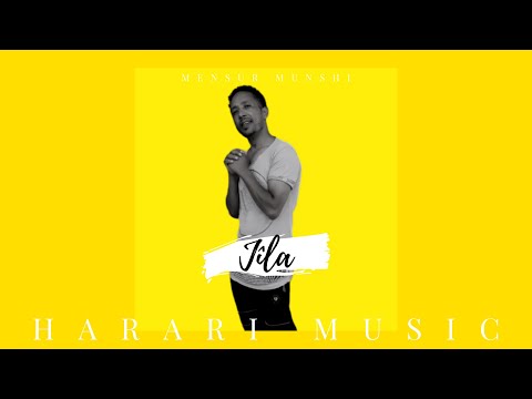 Mensur Munshi - Jila │Harari Music