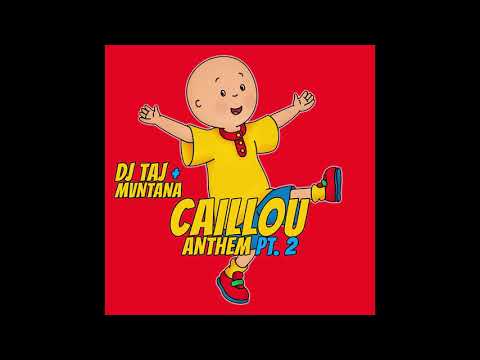 DJ Taj - Caillou Anthem Pt. 2 (feat. Mvntana)