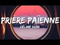 Céline Dion - Prière païenne (Paroles/Lyrics)