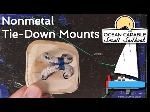 OCSS-047 How to Make Strong Nonmetal Tie-Down Mounts - Mini-Cruiser Sailboat Build