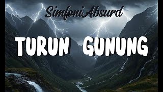 Download lagu SimfoniAbsurd - Turun Gunung mp3