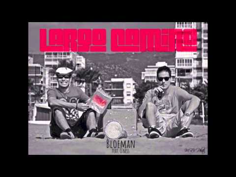 BLOEMAN FEAT. O´NESS - LARGO CAMINO