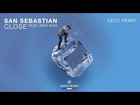 San Sebastian feat. Kris Kiss - Close (Leco Remix)