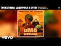 Thukuthela Jazzworx Sykes UMA WeNGANE Official Audio Ft Major League DJz