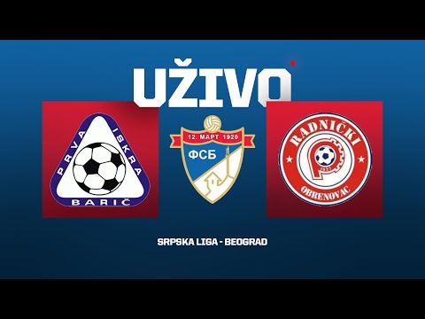Uživo PRVA ISKRA - RADNIČKI Srpska Liga Beograd 4.Kolo