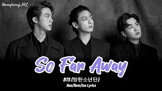 Download lagu BTS (Suga, Jin, Jungkook) - So Far Away 'Lirik Terjemahan Indonesia mp3