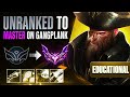 EDUCATIONAL Unranked to Master Gangplank - The HIGHEST gold income TOP LANER