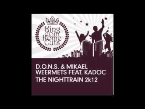 D.O.N.S. & Mikael Weermets ft. Kadoc - Nighttrain 2012 (Andrew Phillips Remix)