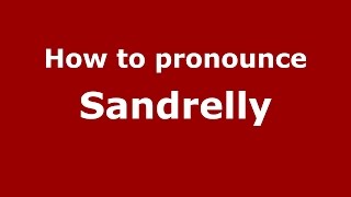 How to pronounce Sandrelly