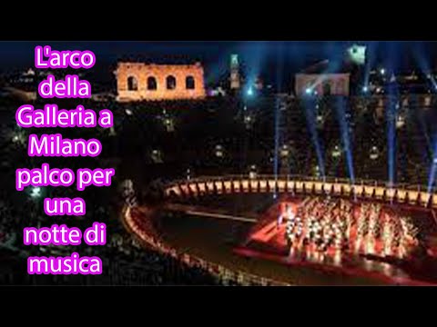 L'arco della Galleria a Milano palco per una notte di musica