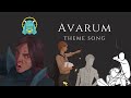 Avarum Theme Song