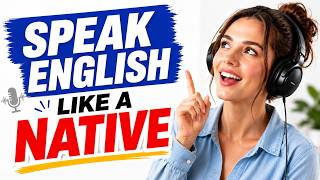 Can You Speak English Like a Native? | 1 Hour English Speaking Practice Podcast