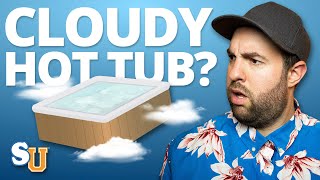 How to Fix CLOUDY HOT TUB Water | Swim University