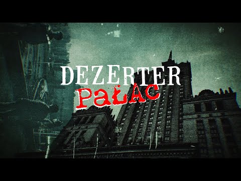 Dezerter - Pałac (official lyrics video)