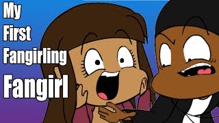My First Fangirling Fangirl