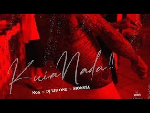 NGA x Monsta x Dj Liu One - [Kuia Nada] !! LETRAS