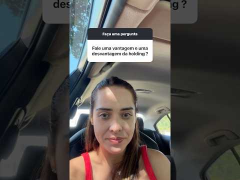 Uma vantagem e uma desvantagem da holding ✔️#advogada #rioverdegoias #fabrynneleao
