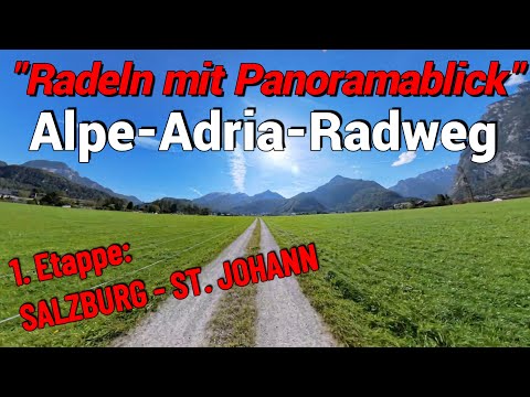 Alpe Adria Cycle Path " 6 stages that will blow you away" Part 1 Salzburg to St. Johann