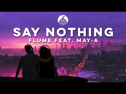 Flume feat. MAY-A - Say Nothing