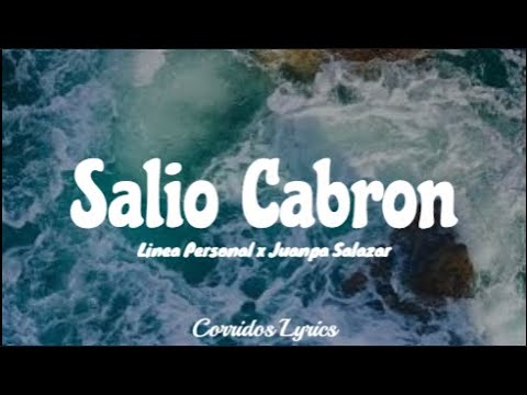 LETRA | Salio Cabron | Linea Personal x Juanpa Salazar (Lyric Video)