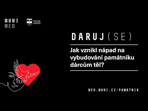 Daruj (se): Jak vznikl nápad na vybudování památníku dárcům těl?