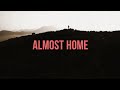 Almost Home (Official Lyric Video) - Matt Papa & Matt Boswell
